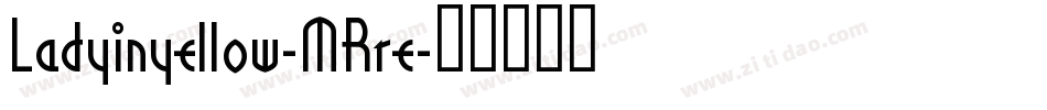 Ladyinyellow-MRre字体转换