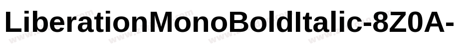 LiberationMonoBoldItalic-8Z0A字体转换