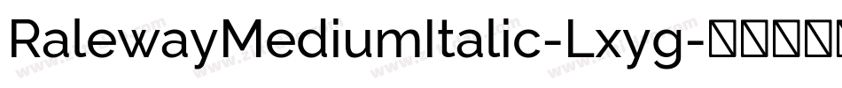 RalewayMediumItalic-Lxyg字体转换