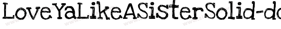 LoveYaLikeASisterSolid-dqLE字体转换