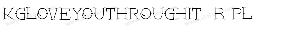 KgLoveYouThroughIt2-R1Pl字体转换