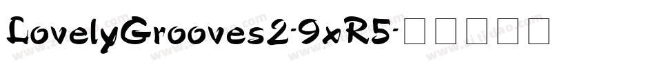 LovelyGrooves2-9xR5字体转换