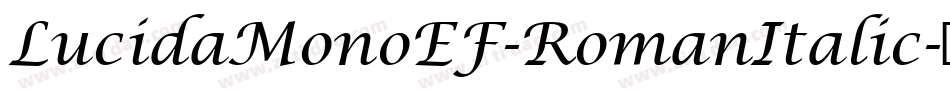 LucidaMonoEF-RomanItalic字体转换