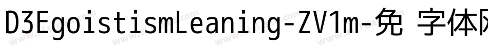 D3EgoistismLeaning-ZV1m字体转换