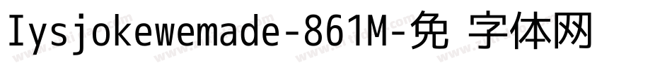 Iysjokewemade-861M字体转换