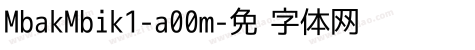 MbakMbik1-a00m字体转换
