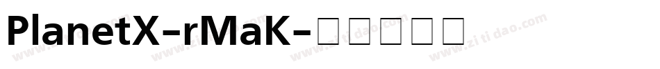 PlanetX-rMaK字体转换