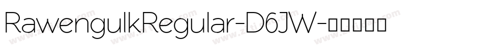 RawengulkRegular-D6JW字体转换