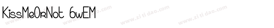 KissMeOrNot-6wEM字体转换