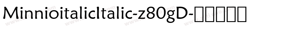 MinnioitalicItalic-z80gD字体转换