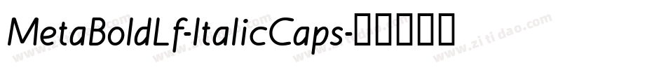 MetaBoldLf-ItalicCaps字体转换