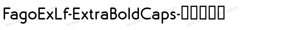 FagoExLf-ExtraBoldCaps字体转换