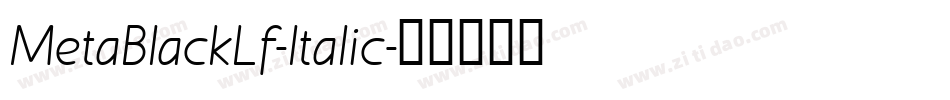 MetaBlackLf-Italic字体转换