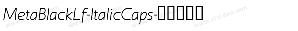 MetaBlackLf-ItalicCaps字体转换