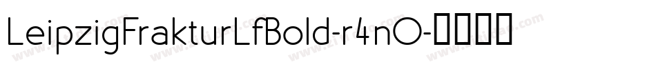 LeipzigFrakturLfBold-r4nO字体转换