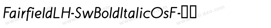 FairfieldLH-SwBoldItalicOsF字体转换