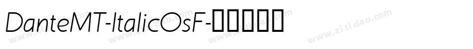 DanteMT-ItalicOsF字体转换