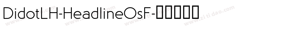 DidotLH-HeadlineOsF字体转换