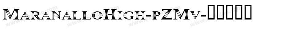 MaranalloHigh-pZMv字体转换