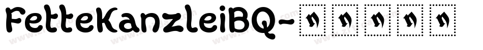 FetteKanzleiBQ字体转换