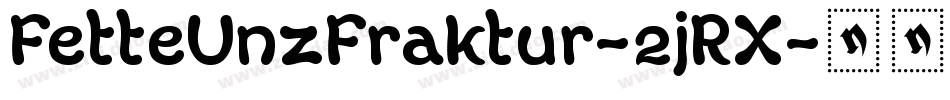 FetteUnzFraktur-2jRX字体转换