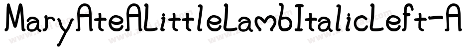 MaryAteALittleLambItalicLeft-A0w6字体转换