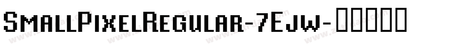 SmallPixelRegular-7Ejw字体转换
