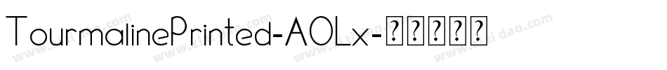 TourmalinePrinted-AOLx字体转换