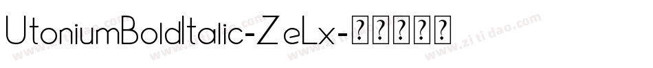 UtoniumBoldItalic-ZeLx字体转换