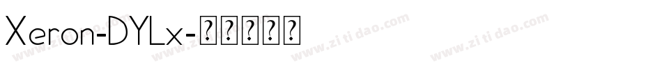 Xeron-DYLx字体转换