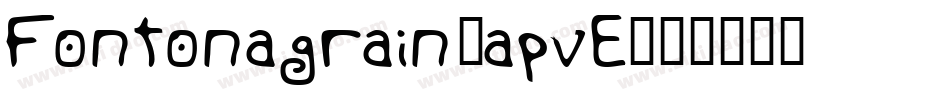 Fontonagrain-apvE字体转换