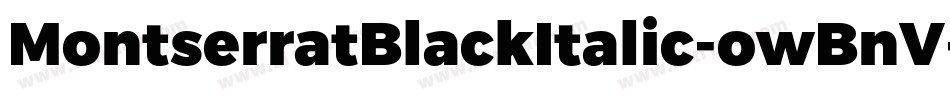 MontserratBlackItalic-owBnV字体转换