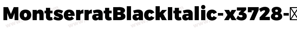 MontserratBlackItalic-x3728字体转换