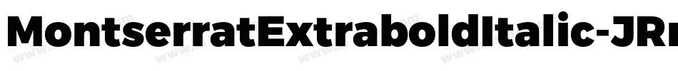 MontserratExtraboldItalic-JRmqE字体转换