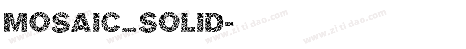 Mosaic_Solid字体转换