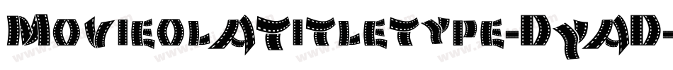 MovieolaTitletype-DYaD字体转换