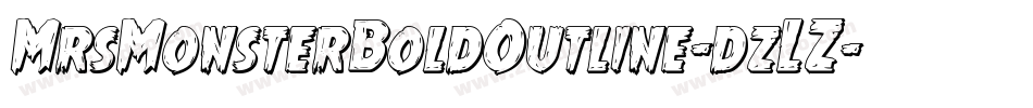MrsMonsterBoldOutline-dzLZ字体转换 MrsMonsterBoldOutline-dzLZ字体转换