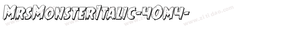 MrsMonsterItalic-4Om4字体转换 MrsMonsterItalic-4Om4字体转换