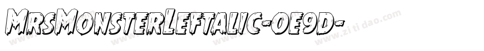MrsMonsterLeftalic-0e9d字体转换 MrsMonsterLeftalic-0e9d字体转换