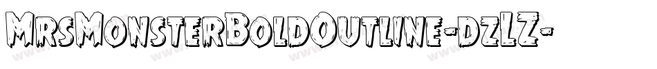 MrsMonsterBoldOutline-dzLZ字体转换 MrsMonsterBoldOutline-dzLZ字体转换