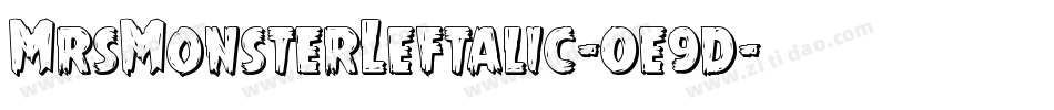 MrsMonsterLeftalic-0e9d字体转换 MrsMonsterLeftalic-0e9d字体转换