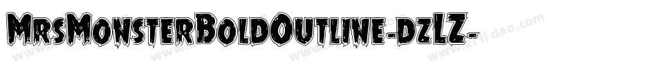 MrsMonsterBoldOutline-dzLZ字体转换 MrsMonsterBoldOutline-dzLZ字体转换