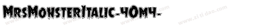MrsMonsterItalic-4Om4字体转换 MrsMonsterItalic-4Om4字体转换