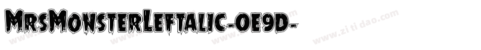 MrsMonsterLeftalic-0e9d字体转换 MrsMonsterLeftalic-0e9d字体转换