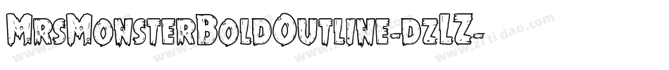 MrsMonsterBoldOutline-dzLZ字体转换 MrsMonsterBoldOutline-dzLZ字体转换