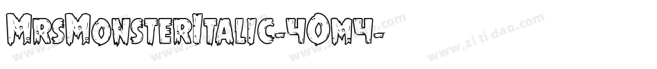 MrsMonsterItalic-4Om4字体转换 MrsMonsterItalic-4Om4字体转换