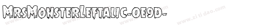 MrsMonsterLeftalic-0e9d字体转换 MrsMonsterLeftalic-0e9d字体转换