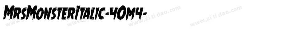MrsMonsterItalic-4Om4字体转换 MrsMonsterItalic-4Om4字体转换