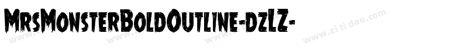 MrsMonsterBoldOutline-dzLZ字体转换 MrsMonsterBoldOutline-dzLZ字体转换