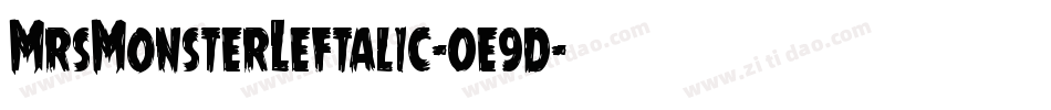 MrsMonsterLeftalic-0e9d字体转换 MrsMonsterLeftalic-0e9d字体转换